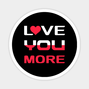 Love You More Magnet